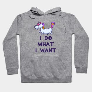 I Do What I Want Unicorn Hoodie